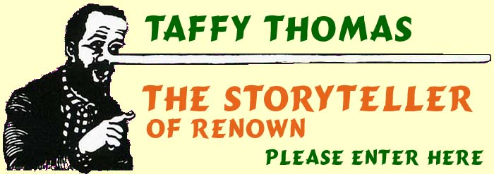 Click to enter Taffy Thomas the storytellers website